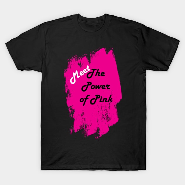 Meet The Power Of Pink T-Shirt by Maries Papier Bleu